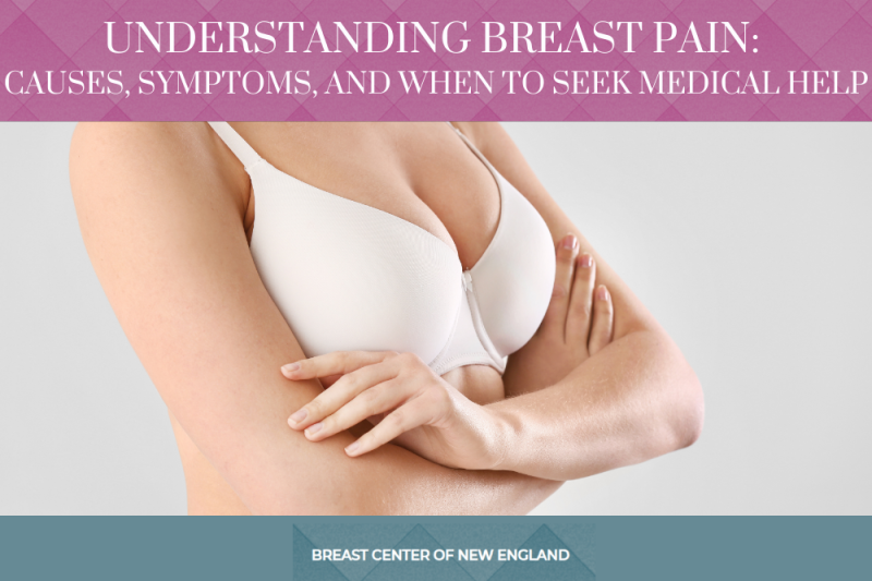 Breast Pain Causes, Symptoms, and When to Seek Medical Help
